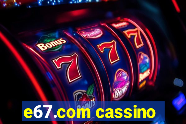 e67.com cassino